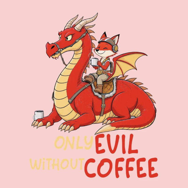 Fox sur Dragon – Only Evil Without Coffee