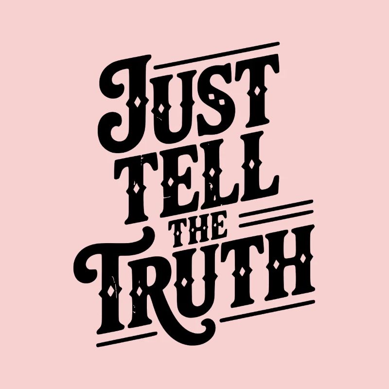 Dites simplement la vérité