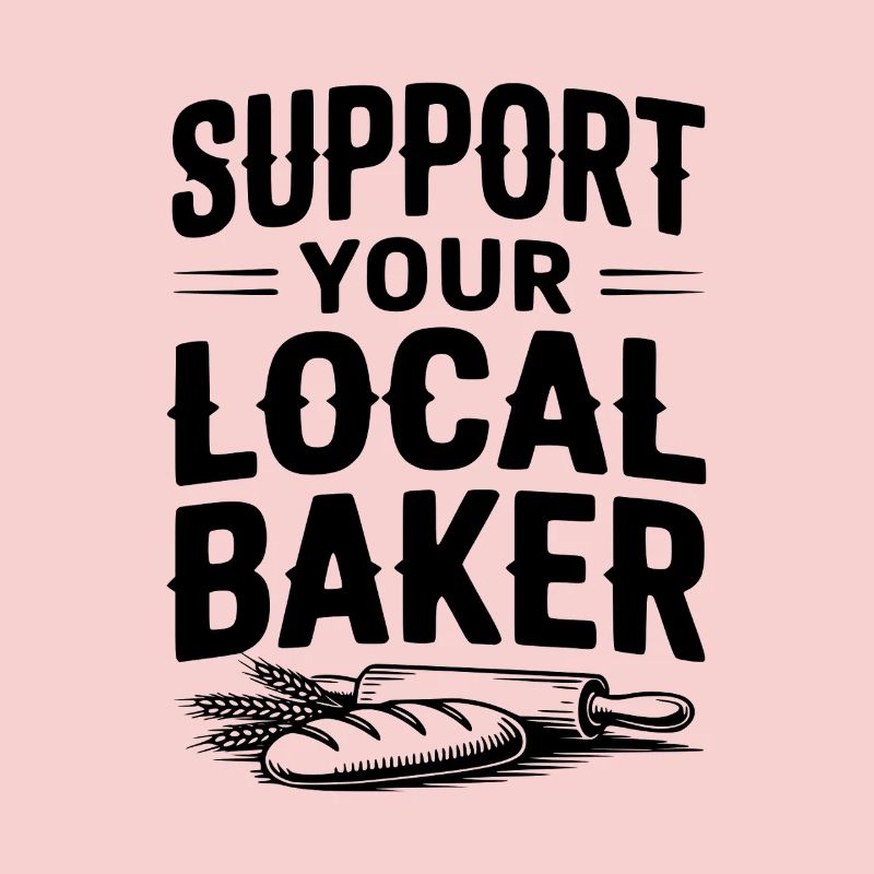 Support Your Local Baker