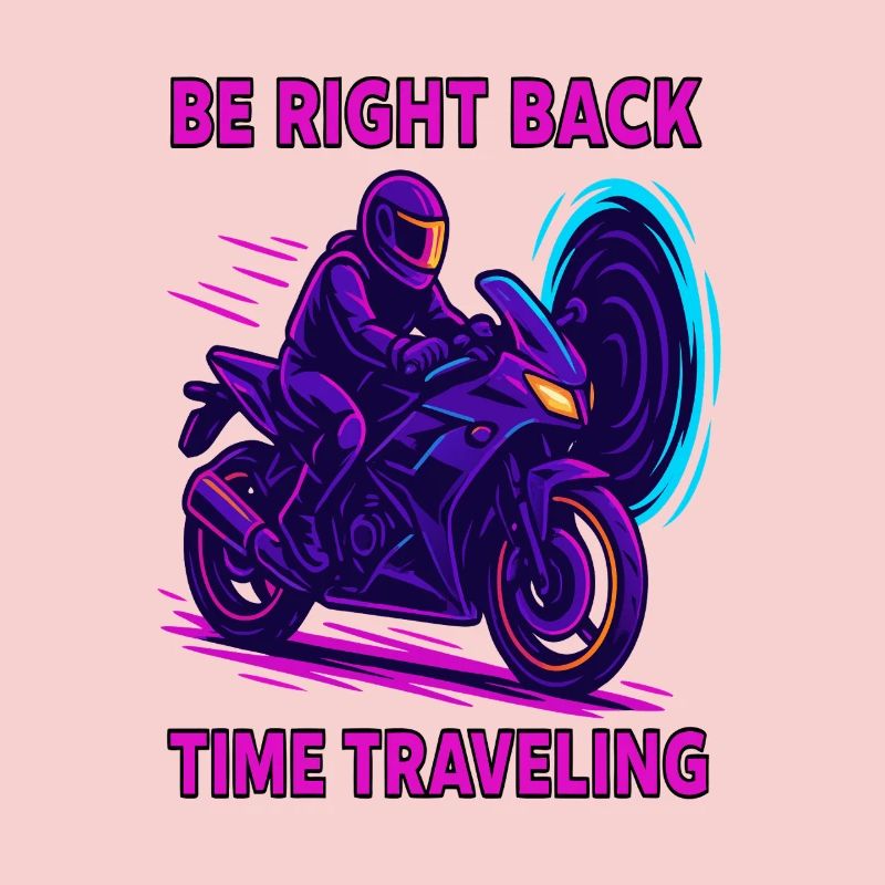Be Right Back Time Travel Motorcycle