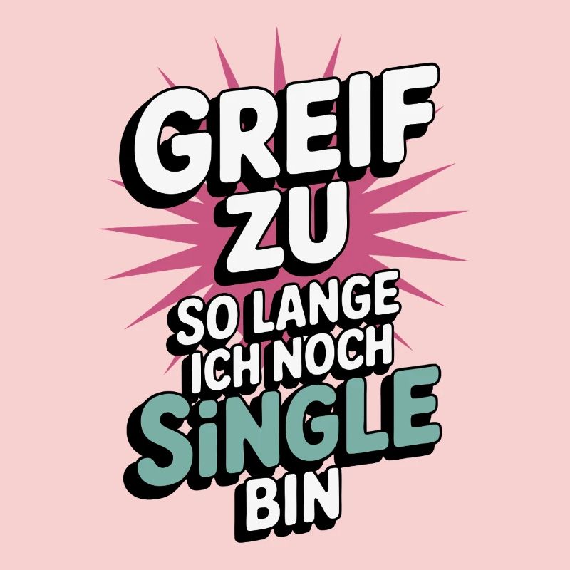 Grab it – while I'm still single