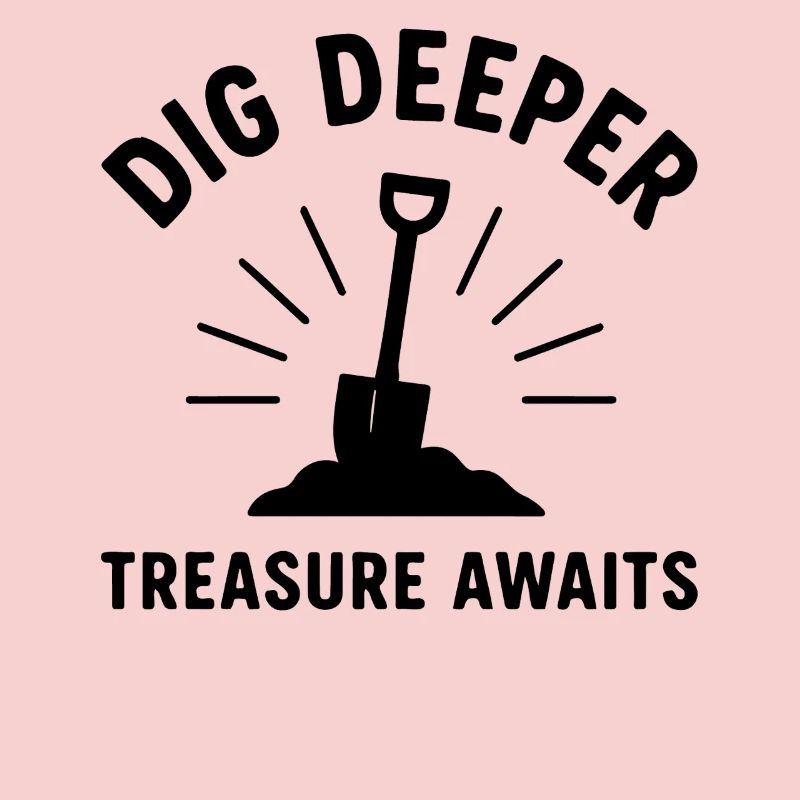 Dig Deeper Treasure Awaits Metal Detecting Fun