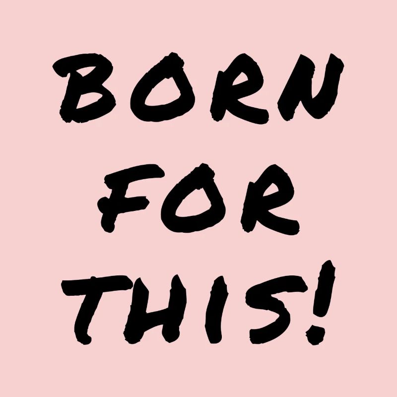 Born For This Statement