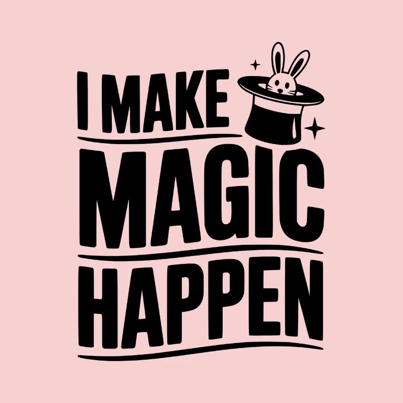 I Make Magic Happen