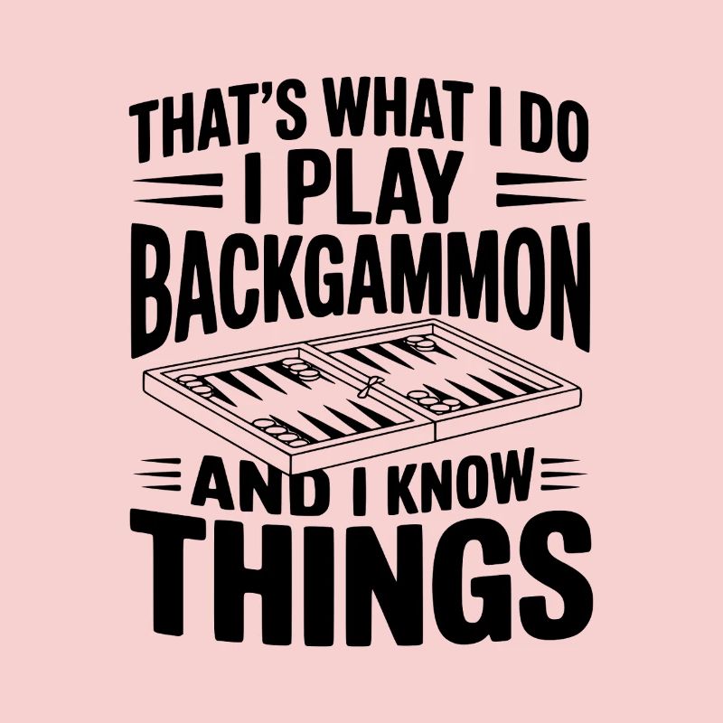 That's What I Do I Play Backgammon
