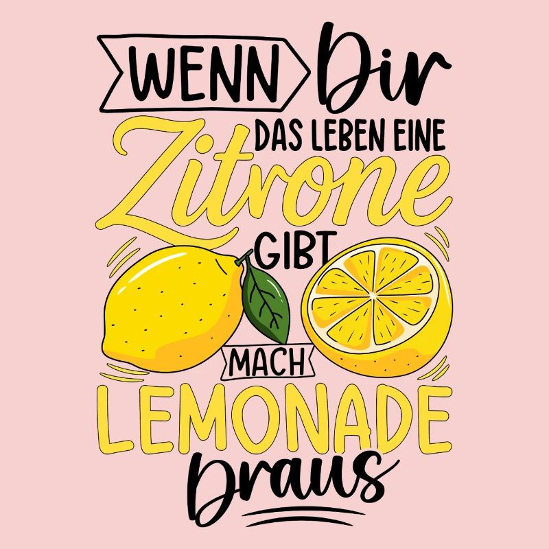 Wenn Dir Das Leben Eine Zitrone Gibt Mach Limonade