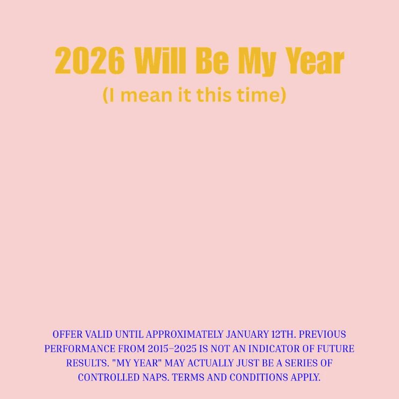2026 Will Be My Year: Bold Typography