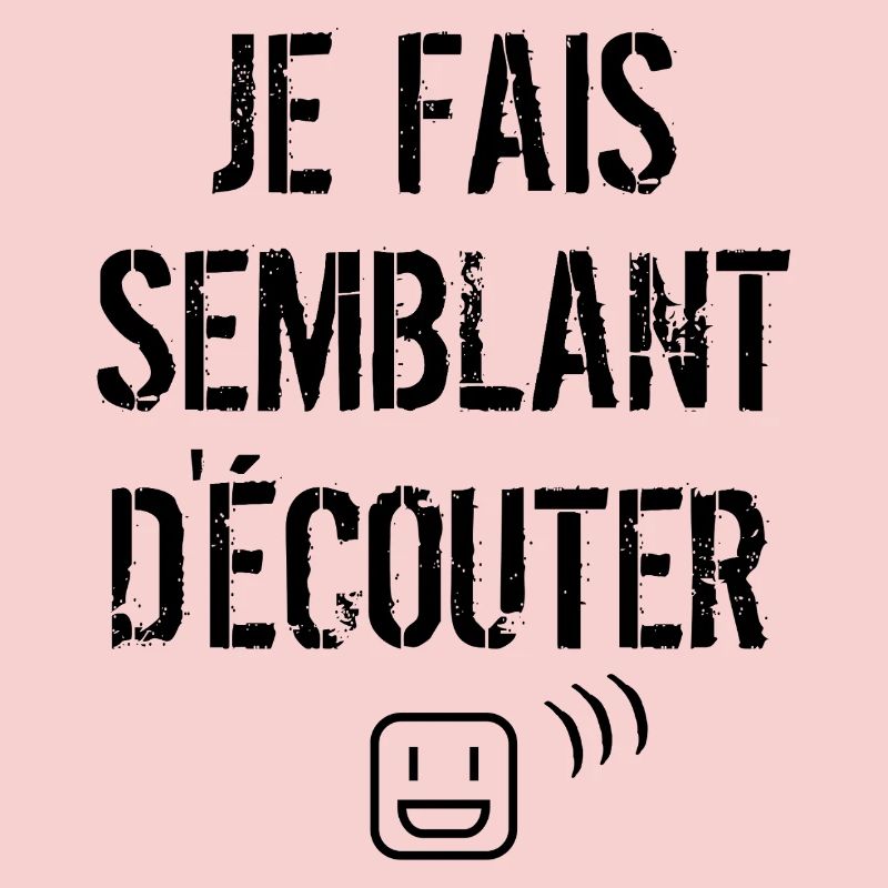 Je fais semblant d'écouter 