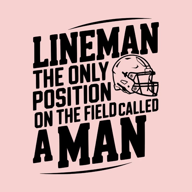 Lineman the Only Position Called a Man