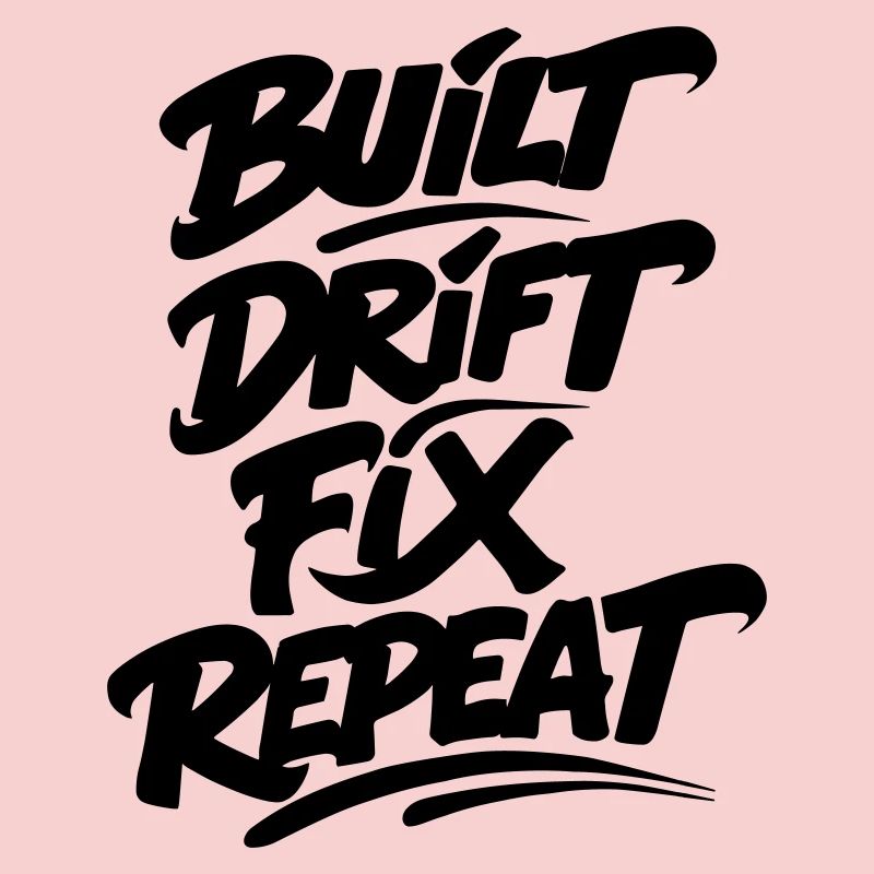 Built Drift Fix Repeat v2