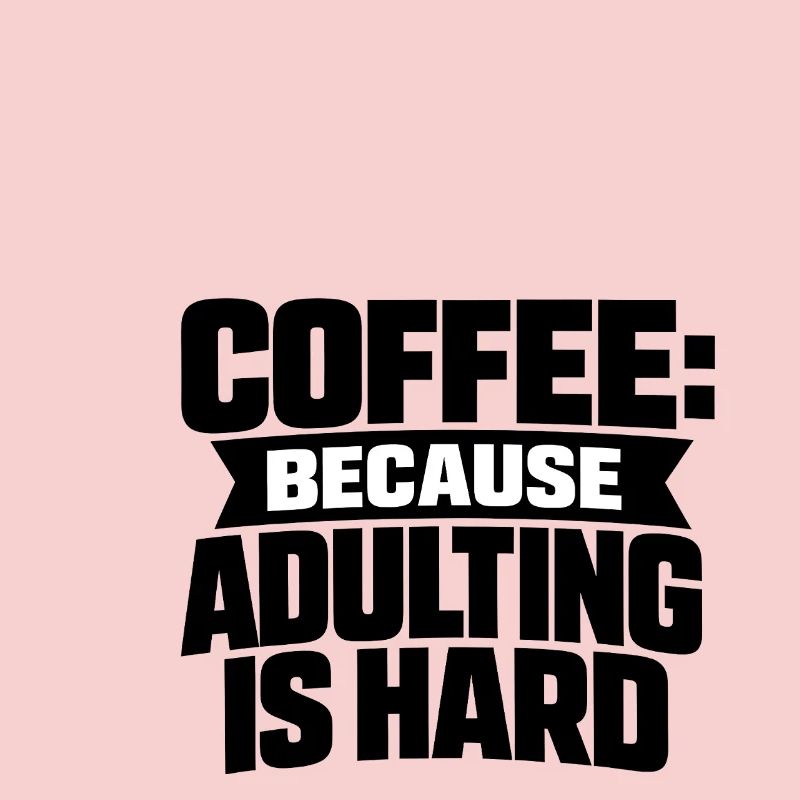 Café parce que l’adulte, c’est dur