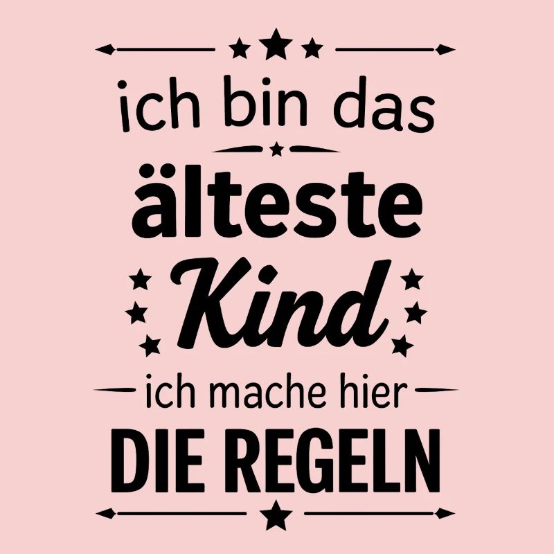 Ich bin das älteste Kind mache hier die Regeln Fam
