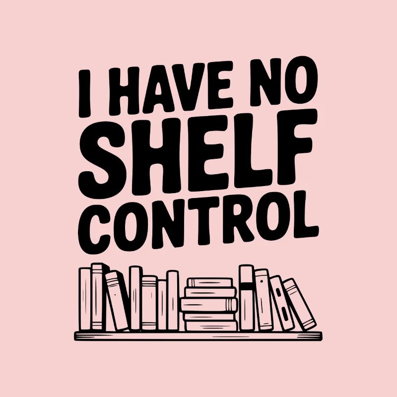I Have No Shelf Control