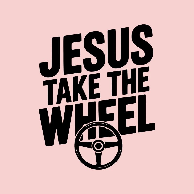 Jesus Take the Wheel