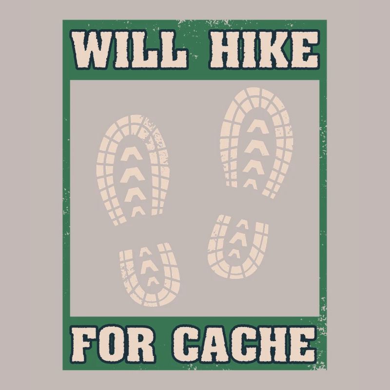 Will Hike For Cache Geocaching Graphic