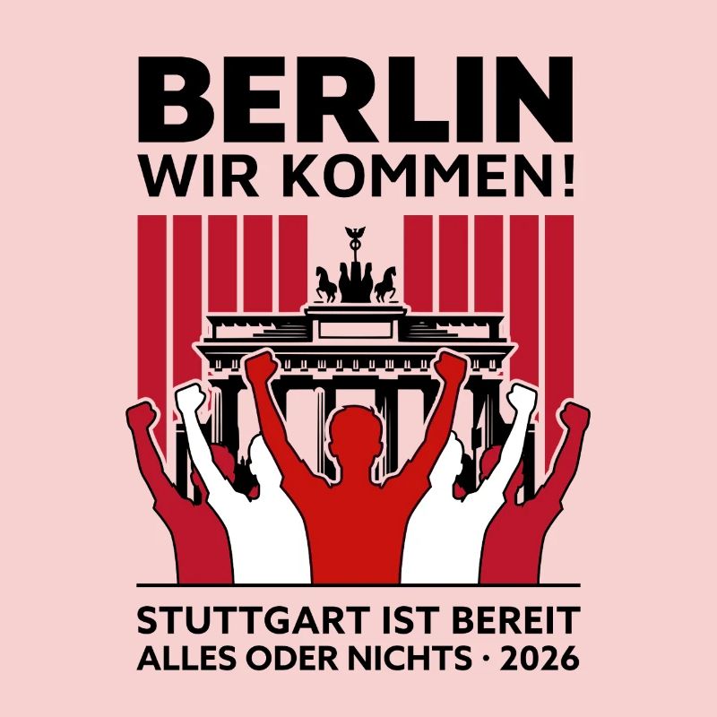 Berlin wir kommen! – Stuttgart Berlin Finale