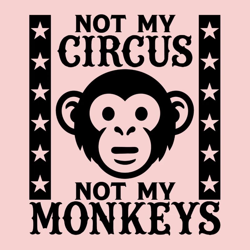 Pas mon cirque, pas mes singes