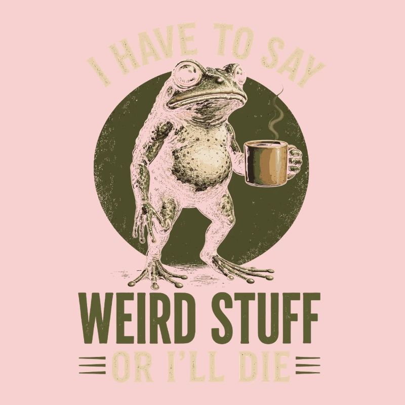 Frosch mit Kaffee Spruch Weird Stuff
