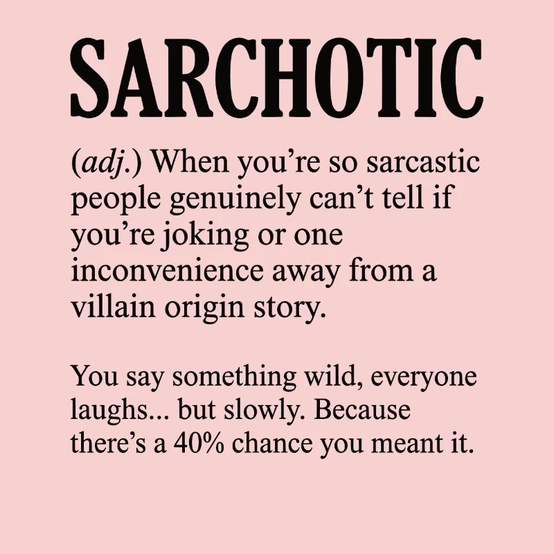Funny Sarchotic Definition Sarcastic