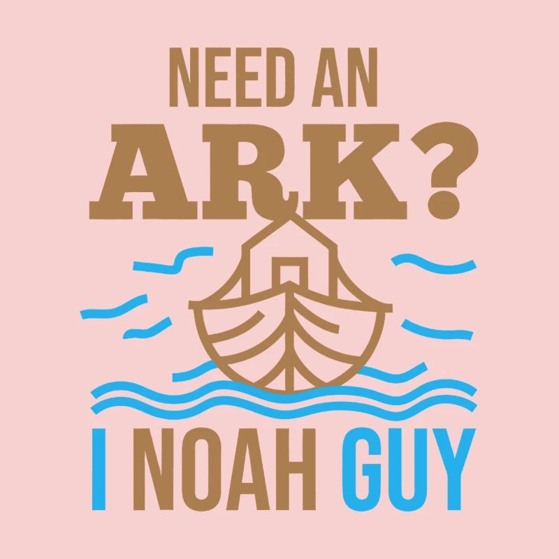 Need an Ark? I Noah Guy
