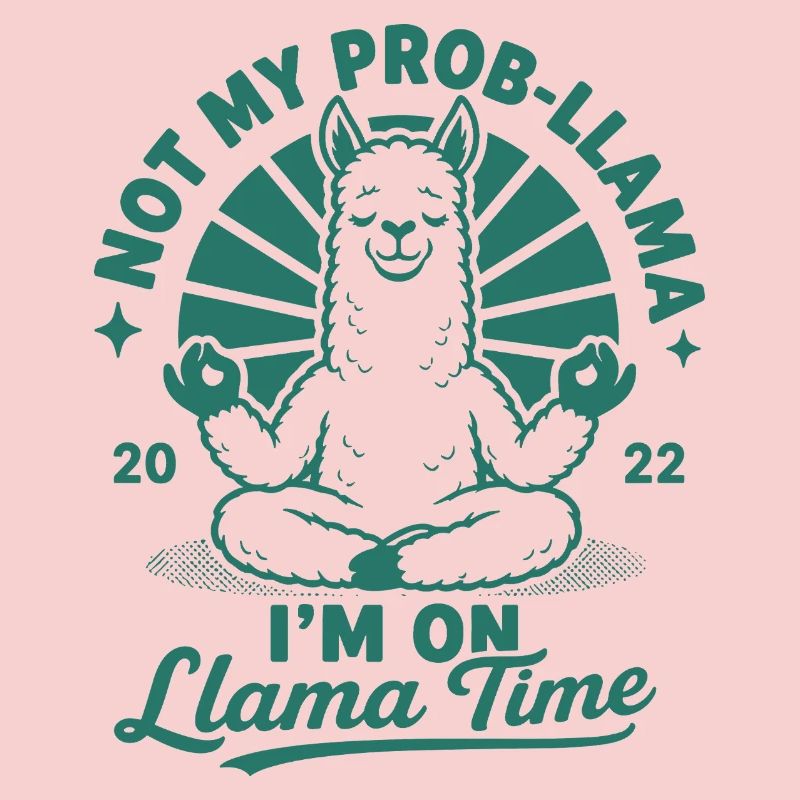 Ce n’est pas mon temps prob-llama lama