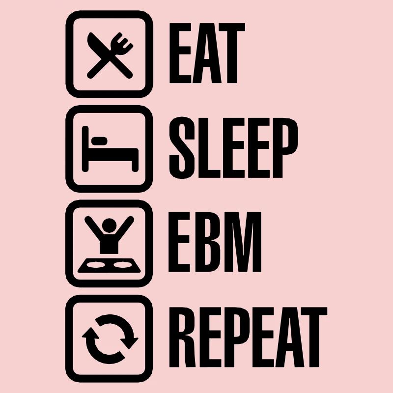 Eat Sleep EBM Repeat