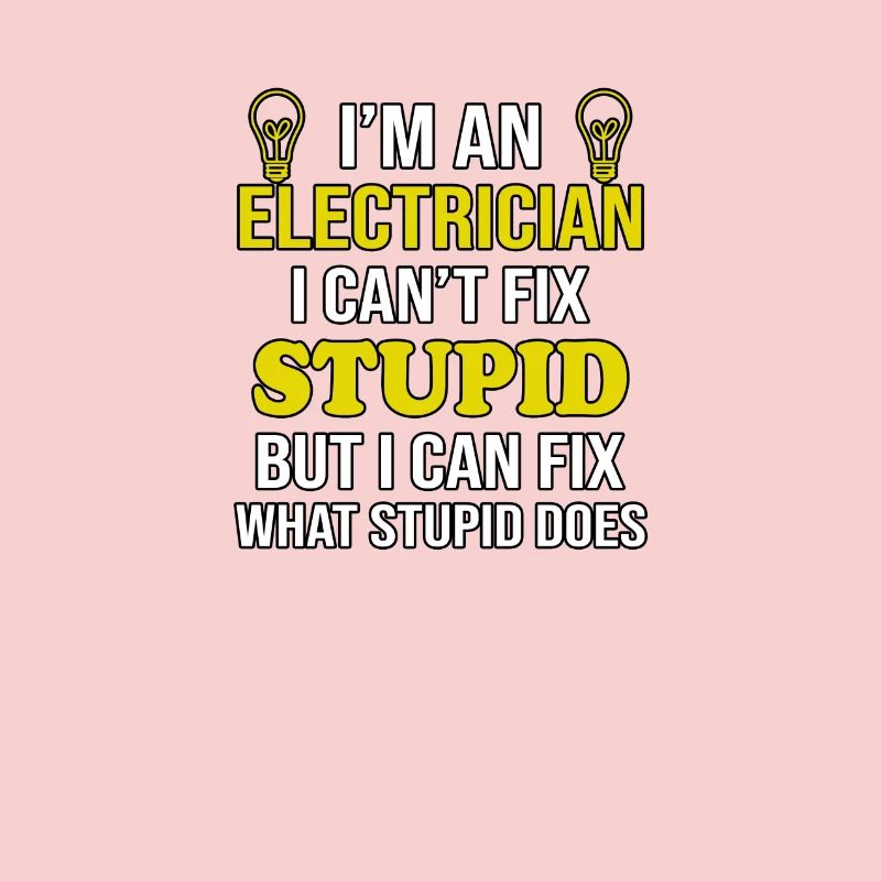Electrician Cant Fix Stupid