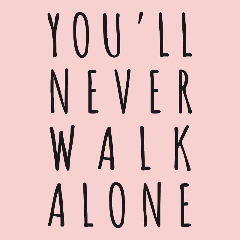 You never walk alone