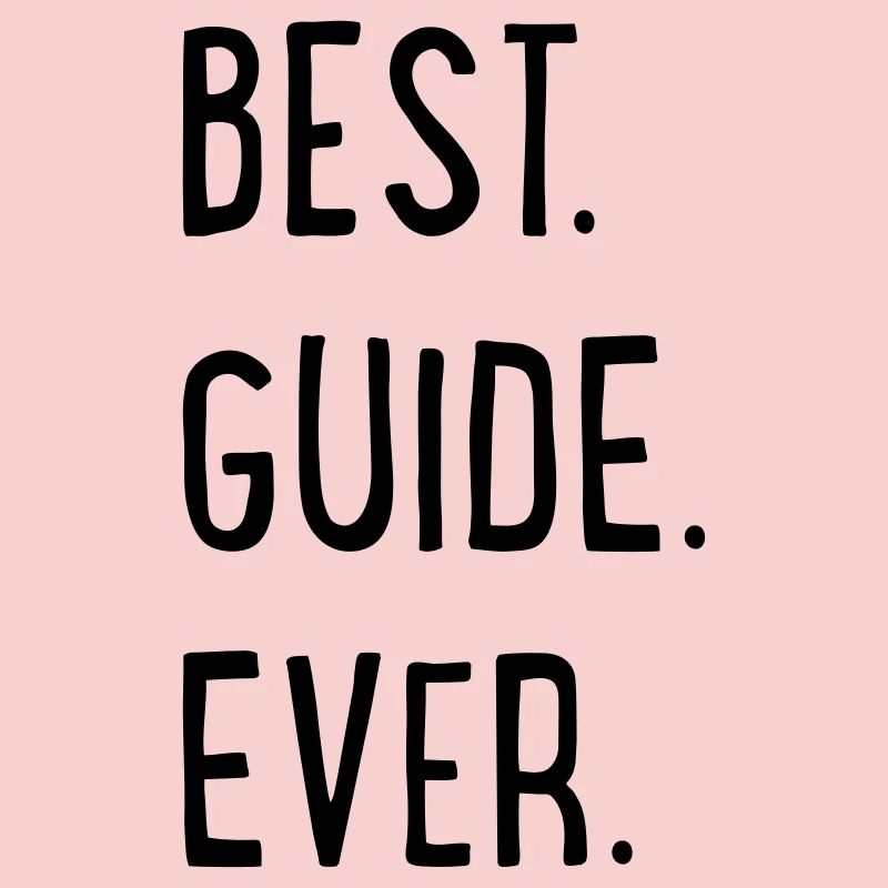 BEST GUIDE EVER