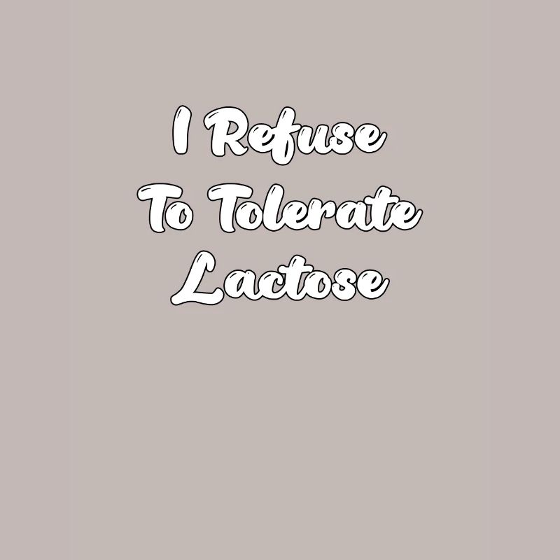 Je refuse de tolérer le lactose