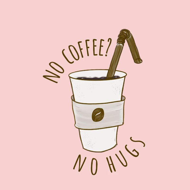 No Coffee?