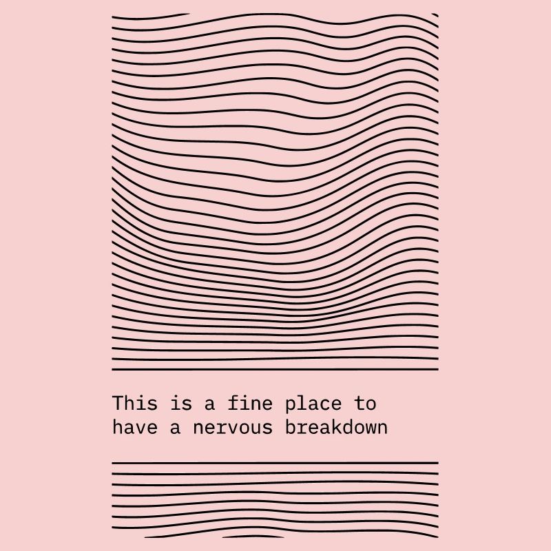 This is a fine place for a Nervous Breakdown.