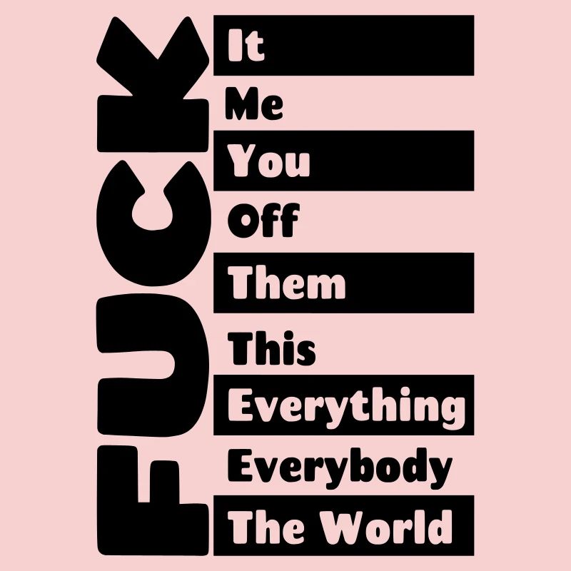 F**k everything #