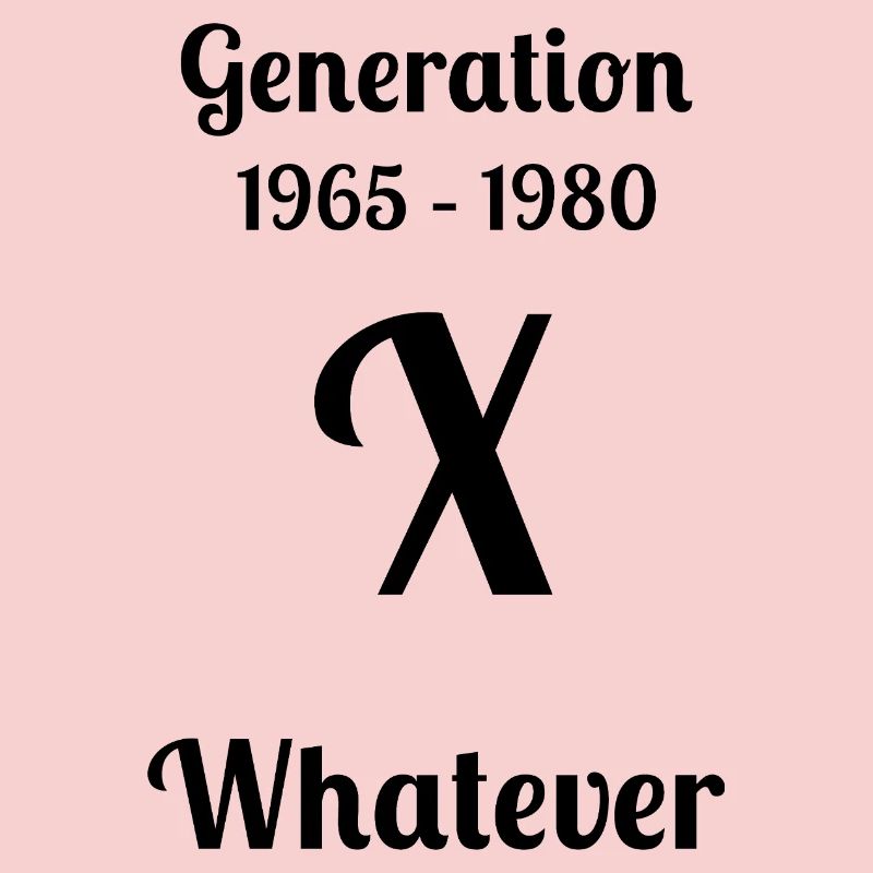 GEN X, peu importe,