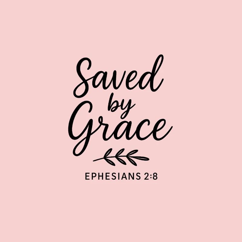 Saved by Grace Ephesian Scripture