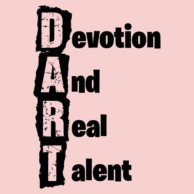 Dart,Darts,Devotion and real Talent 
