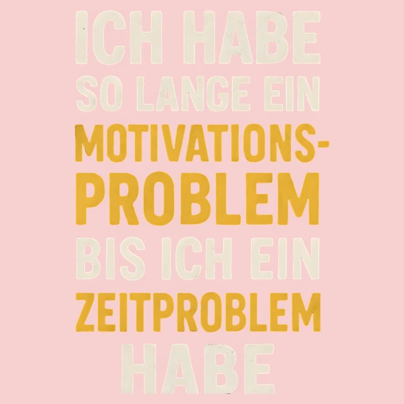 Motivationsproblem Bis Zeitproblem Spruch
