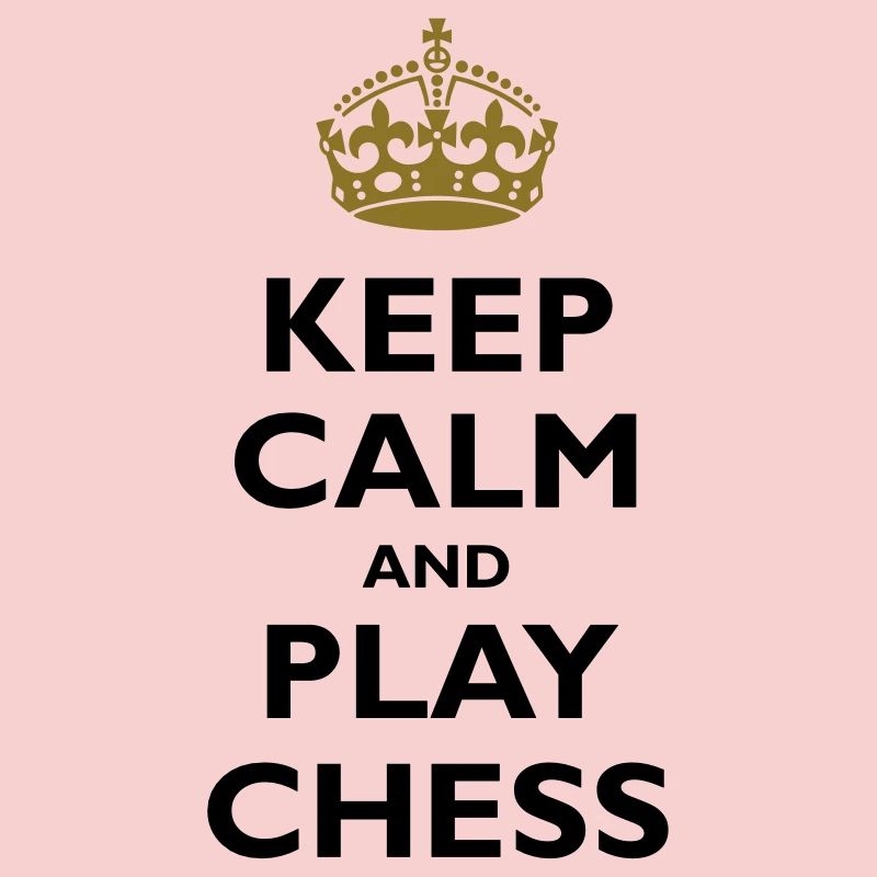 Keep calm and play chess