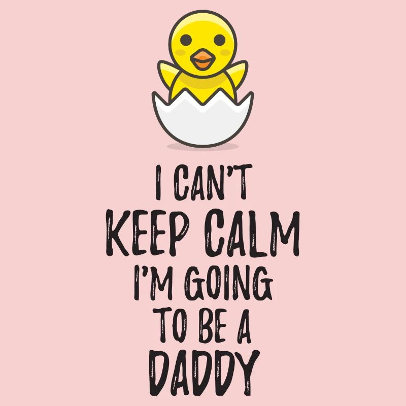 I Can't Keep Calm I'm Going to be a Daddy