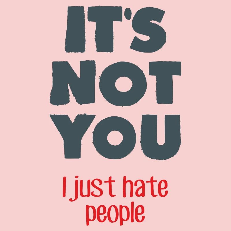 I hate people