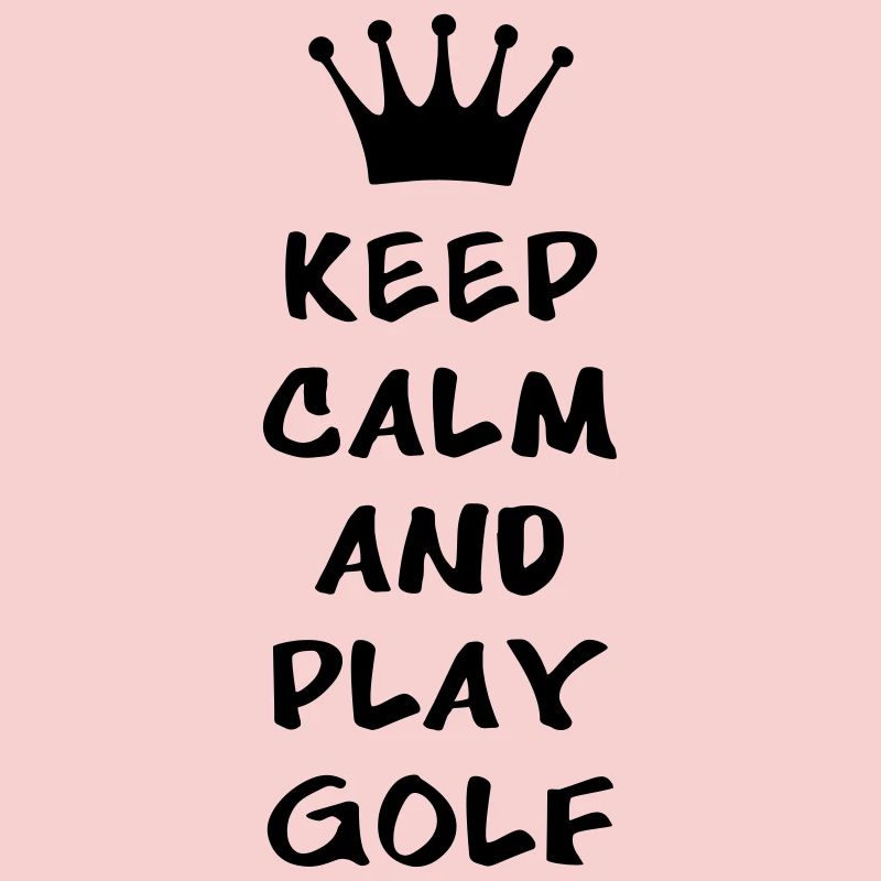 KEEP CALM AND PLAY GOLF
