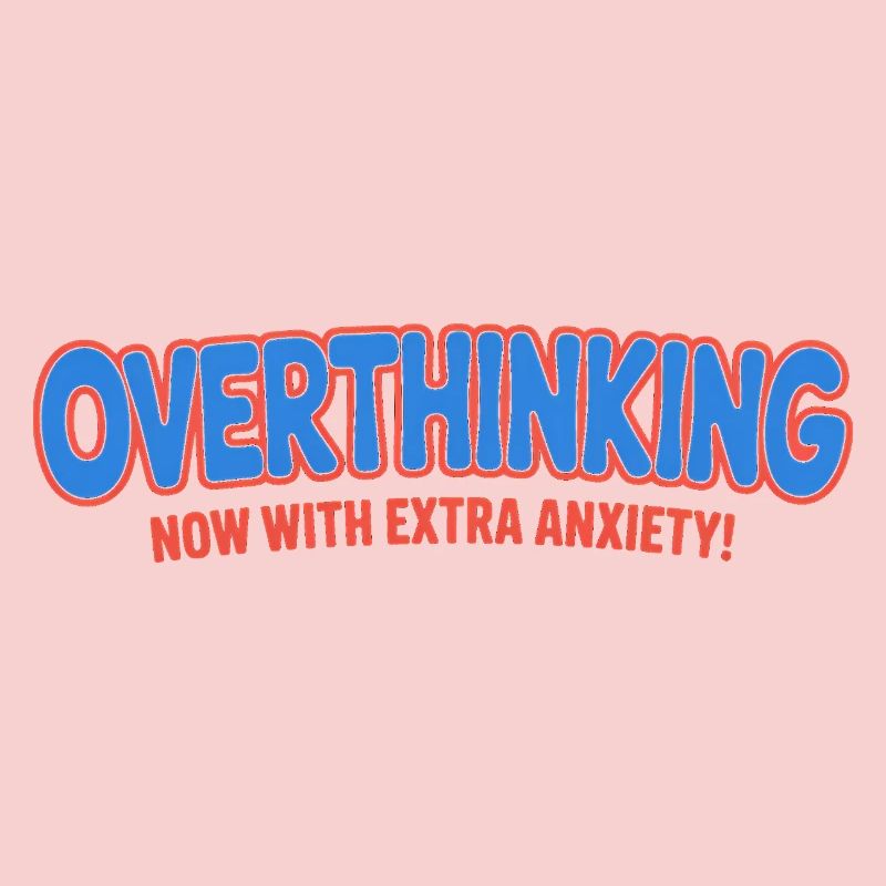Trop réfléchir, maintenant avec plus d’anxiété - Drôle T-Shi