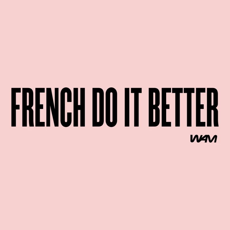 French do it better - chauvinisme français