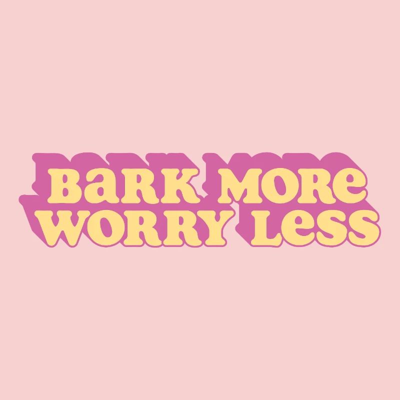 Bark More, Worry Less