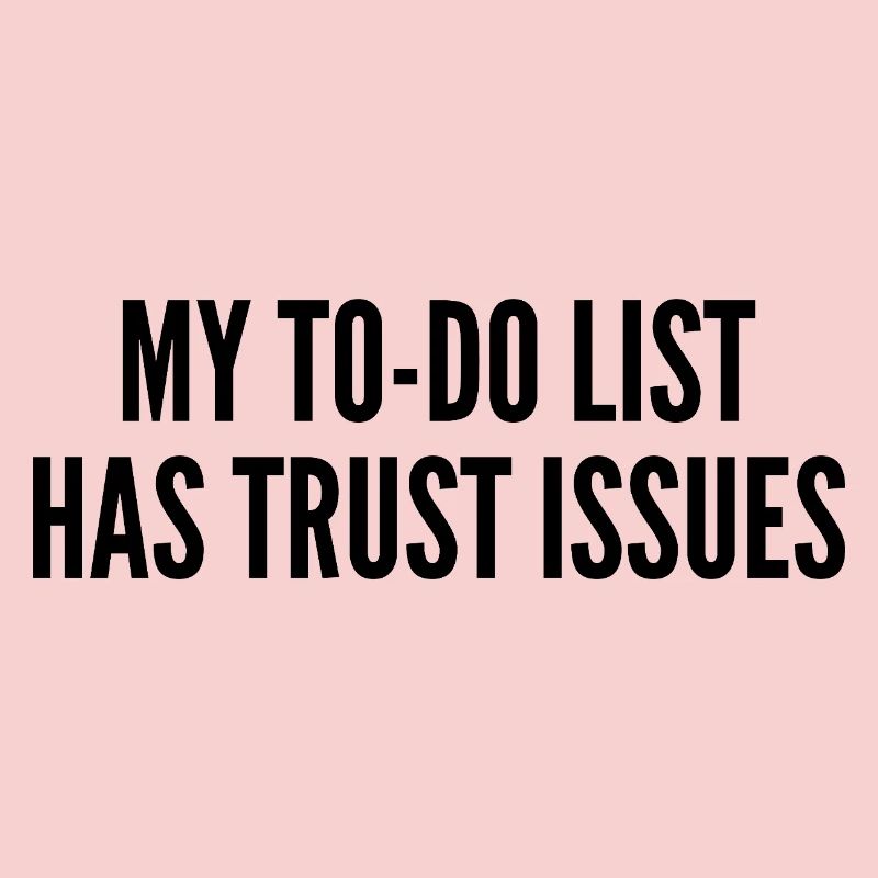 My to-do list has trust issues