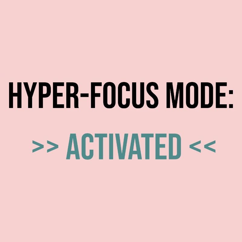 Mode Hyper-Focus : Activé - Déclaration