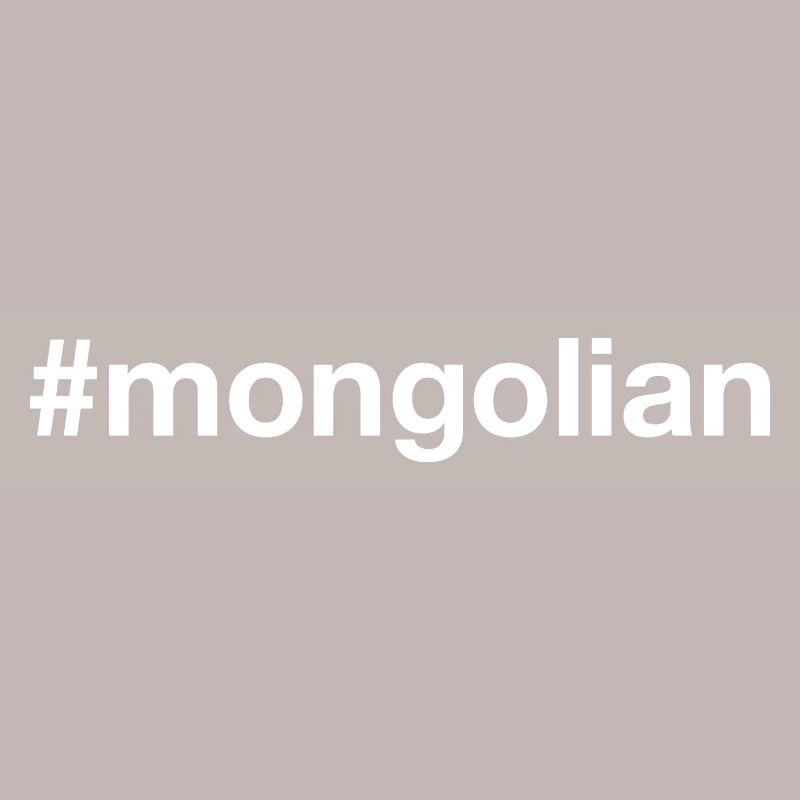 MONGOLIAN Mongolia Hashtag