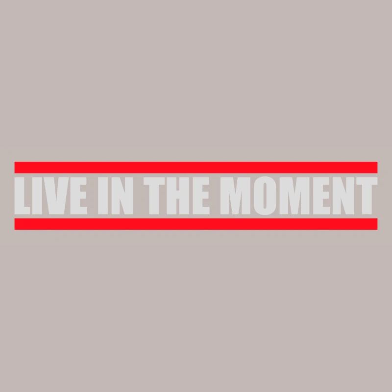 Live In The Moment Achtsamkeit Präsenz Bewusstsein