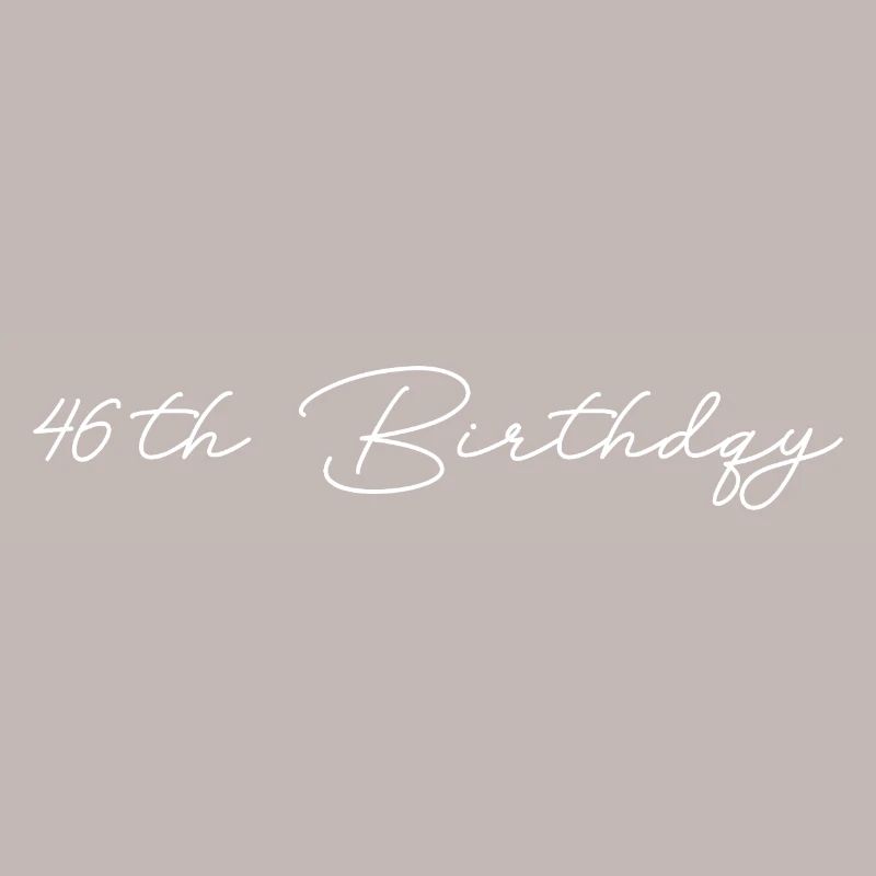 46th Birthday