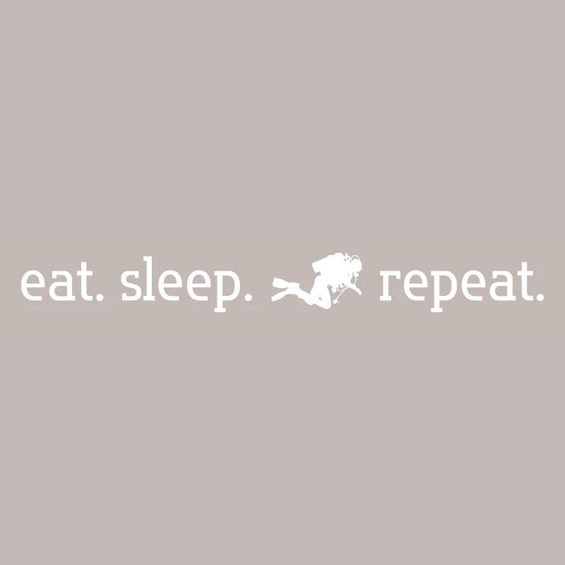 eat. sleep. dive. repeat